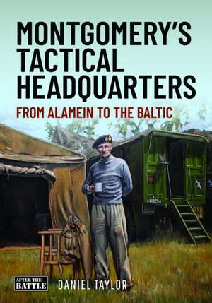 Montgomery's Tactical Headquarters de Daniel Taylor