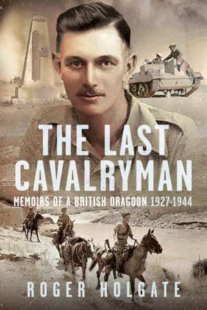 The Last Cavalryman de Roger Holgate