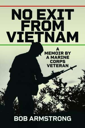 No Exit from Vietnam de Bob Armstrong