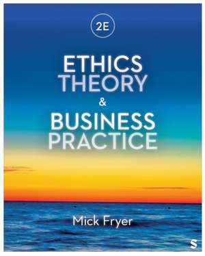 Ethics Theory Business Pract 2E de Fryer