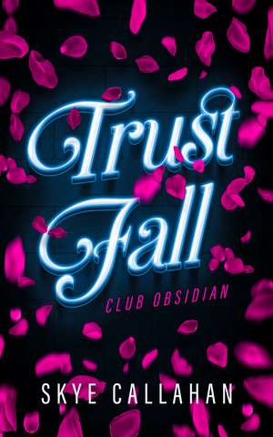 Trust Fall de Skye Callahan