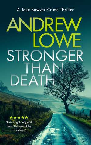 Stronger Than Death de Andrew Lowe