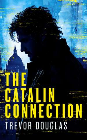 The Catalin Connection de Trevor Douglas
