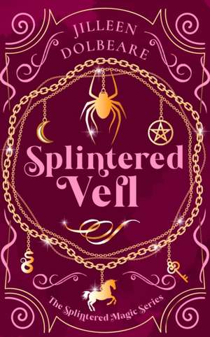 Splintered Veil de Jilleen Dolbeare