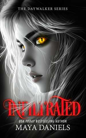 Infiltrated de Maya Daniels