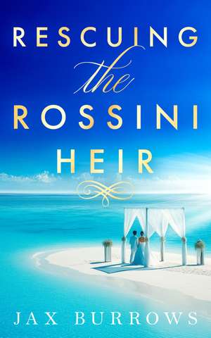 Rescuing the Rossini Heir de Jax Burrows