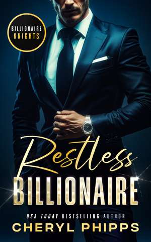 Restless Billionaire de Cheryl Phipps