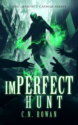 Imperfect Hunt de C N Rowan