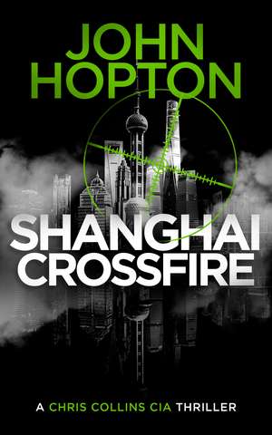 Shanghai Crossfire de John Hopton