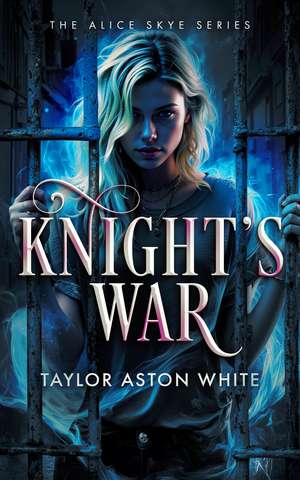 Knight's War de Taylor Aston White