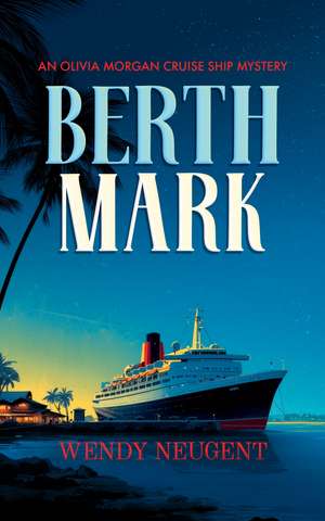 Berth Mark de Wendy Neugent