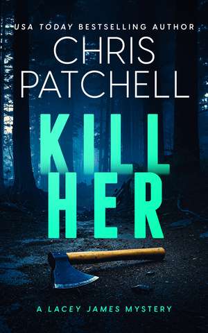 Kill Her de Chris Patchell