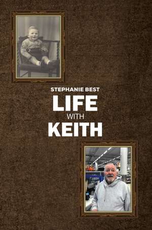 Life With Keith de Stephanie Best