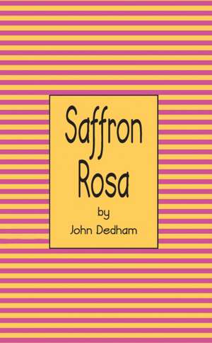 Saffron Rosa de John Dedham