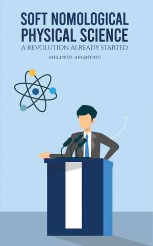 Soft Nomological Physical Science de Philippos Afxentiou