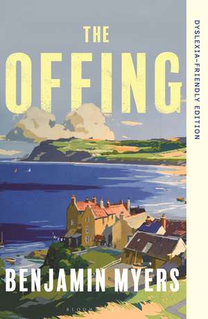 The Offing: Dyslexia-Friendly Edition de Benjamin Myers