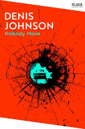 Nobody Move de Denis Johnson