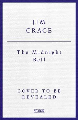 The Midnight Bell de Jim Crace