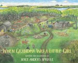 When Grandma Was a Little Girl de Joyce Anders Sproule