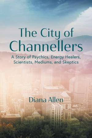 The City of Channellers de Diana Allen