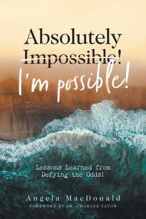 Absolutely I'm Possible! de Angela MacDonald