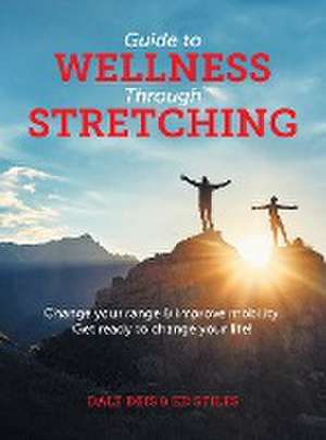 Guide to Wellness Through Stretching de Dale Deis