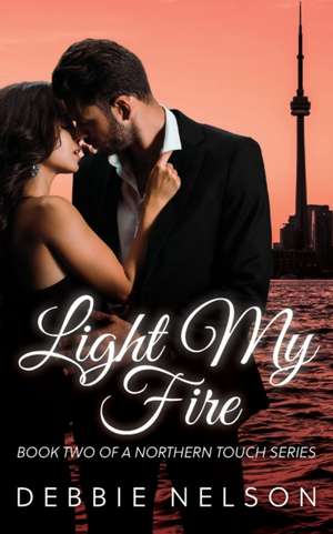 Light My Fire de Debbie Nelson