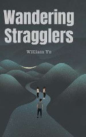 Wandering Stragglers de William Yu