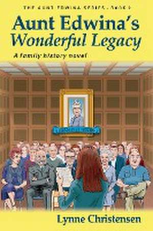 Aunt Edwina's Wonderful Legacy de Lynne Christensen