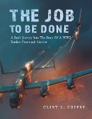 The Job To Be Done de Clint L. Coffey