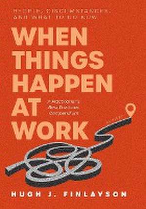 When Things Happen at Work (Revised) de Hugh J. Finlayson