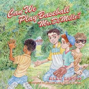 Can We Play Baseball Mr. DeMille? de Mark Angelo