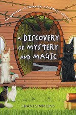 A Discovery of Mystery and Magic de Shani Simmons