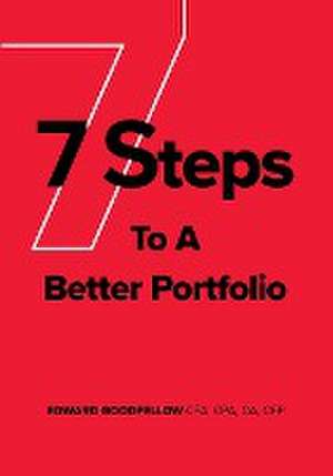 7 Steps to a Better Portfolio de Edward James Goodfellow