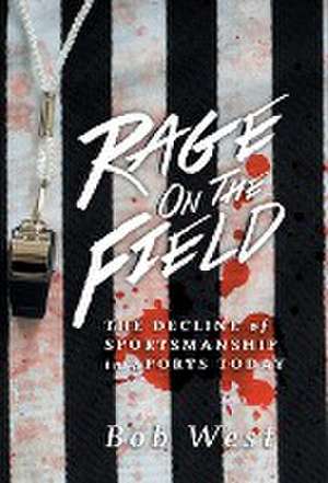 Rage on the Field de Bob West