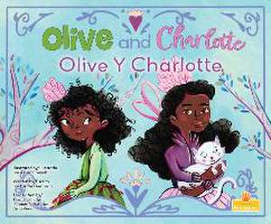 Olive Y Charlotte (Olive and Charlotte) Bilingual Eng/Spa de Laurie Friedman