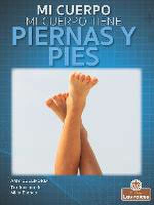 Mi Cuerpo Tiene Piernas Y Pies (My Body Has Legs and Feet) de Amy Culliford