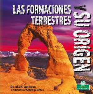 Las Formaciones Terrestres Y Su Origen (Landforms and How They Are Made) de Julie K Lundgren