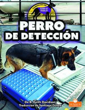 Perro de Detección (Detection Dog) de B Keith Davidson