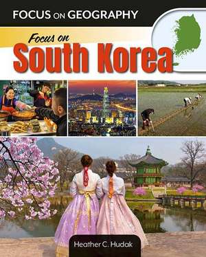 Focus on South Korea de Heather C Hudak