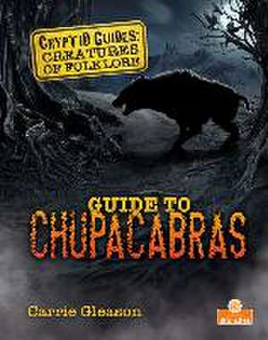 Guide to Chupacabras de Carrie Gleason