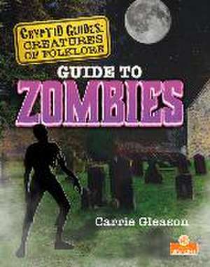 Guide to Zombies de Carrie Gleason