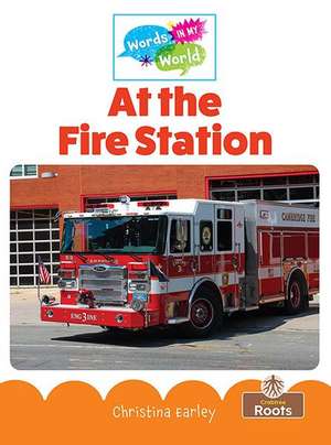 At the Fire Station de Christina Earley