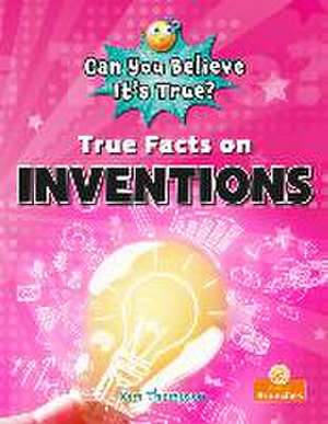 True Facts on Inventions de Kim Thompson