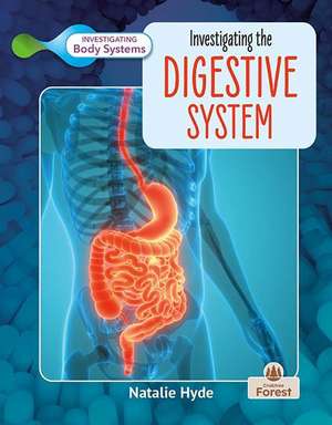 Investigating the Digestive System de Natalie Hyde