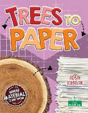 Trees to Paper de Robin Johnson