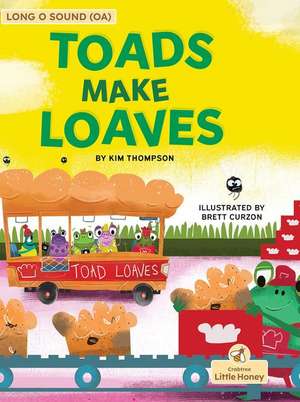 Toads Make Loaves de Kim Thompson