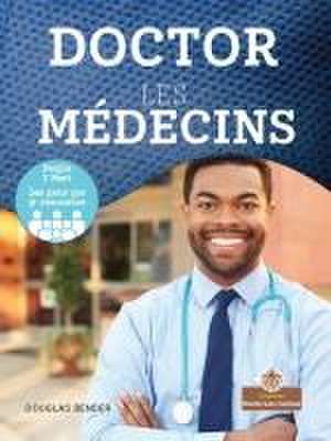 Doctor (Les Médecins) Bilingual Eng/Fre de Douglas Bender