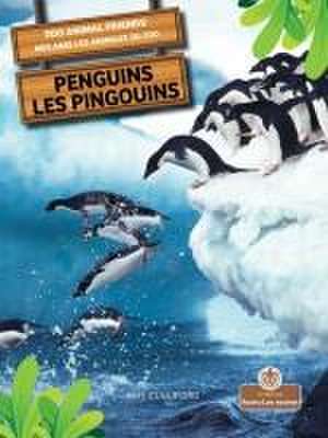 Les Pingouins (Penguins) Bilingual Eng/Fre de Amy Culliford