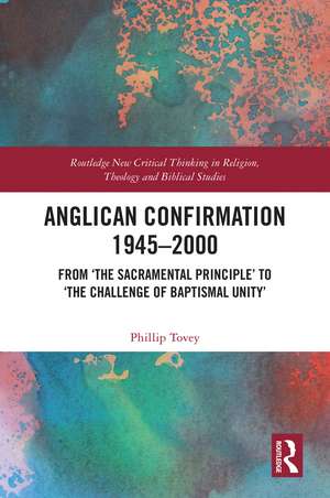 Anglican Confirmation 1945-2000 de Phillip Tovey